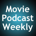 Movie Podcast Weekly