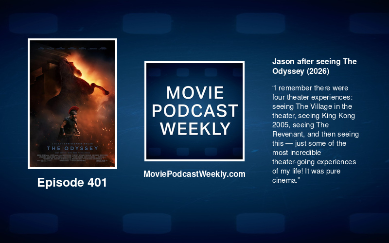Movie Podcast Weekly Ep. 401: The Odyssey (2026) Movie Podcast Weekly Ep. 401: The Odyssey (2026)